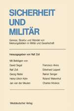 Sicherheit und Militär: Genese, Struktur und Wandel von Meinungsbildern in Militär und Gesellschaft. Ergebnisse und Analyseansätze im internationalen Vergleich