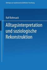 Alltagsinterpretation und soziologische Rekonstruktion