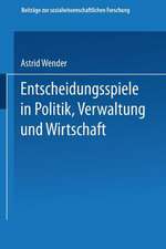 Entscheidungsspiele in Politik, Verwaltung und Wirtschaft