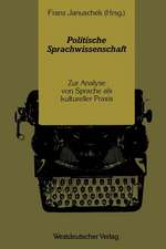 Politische Sprachwissenschaft: Zur Analyse von Sprache als kultureller Praxis