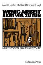 Wenig Arbeit — aber viel zu tun: Neue Wege der Arbeitsmarktpolitik