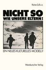 „Nicht so wie unsere Eltern!“: Ein neues kulturelles Modell?