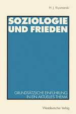 Soziologie und Frieden: Grundsätzliche Einführung in ein aktuelles Thema