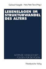 Lebenslagen im Strukturwandel des Alters: Alternde Gesellschaft — Folgen für die Politik