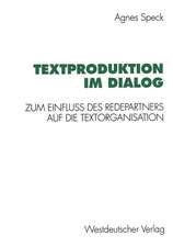 Textproduktion im Dialog: Zum Einfluß des Redepartners auf die Textorganisation