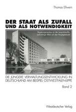 Der Staat als Zufall und als Notwendigkeit: Die jüngere Verwaltungsentwicklung in Deutschland am Beispiel Ostwestfalen-Lippe Band 2: Die öffentliche Verwaltung im gesellschaftlichen und politischen Wandel 1919–1990