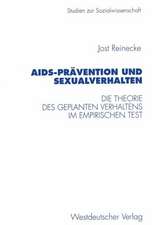 AIDS-Prävention und Sexualverhalten: Die Theorie des geplanten Verhaltens im empirischen Test