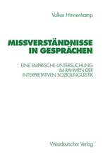 Mißverständnisse in Gesprächen: Eine empirische Untersuchung im Rahmen der Interpretativen Soziolinguistik