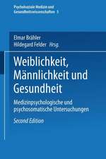 Weiblichkeit, Männlichkeit und Gesundheit: Medizinpsychologische und psychosomatische Untersuchungen