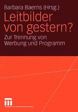 Leitbilder von gestern?: Zur Trennung von Werbung und Programm. Eine Problemskizze und Einführung