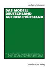 Das Modell Deutschland auf dem Prüfstand: Zur Entwicklung der industriellen Beziehungen in Ostdeutschland (1990 – 2000)