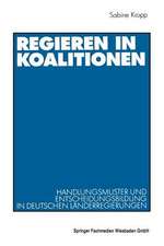 Regieren in Koalitionen: Handlungsmuster und Entscheidungsbildung in deutschen Länderregierungen