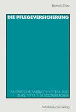 Die Pflegeversicherung: Ansprüche, Wirklichkeiten und Zukunft einer Sozialreform