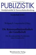 Die Kommunikationsfreiheit der Gesellschaft: Die demokratischen Funktionen eines Grundrechts