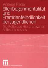 Ellenbogenmentalität und Fremdenfeindlichkeit bei Jugendlichen: Die Rolle des Hierarchischen Selbstinteresses