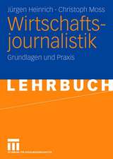 Wirtschaftsjournalistik: Grundlagen und Praxis