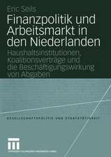 Finanzpolitik und Arbeitsmarkt in den Niederlanden: Haushaltsinstitutionen, Koalitionsverträge und die Beschäftigungswirkung von Abgaben