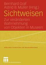 Sichtweisen: Zur veränderten Wahrnehmung von Objekten in Museen