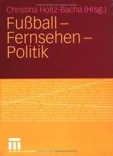 Fußball - Fernsehen - Politik