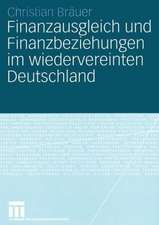 Finanzausgleich und Finanzbeziehungen im wiedervereinten Deutschland