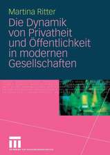 Die Dynamik von Privatheit und Öffentlichkeit in modernen Gesellschaften