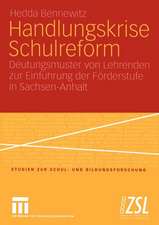 Handlungskrise Schulreform: Deutungsmuster von Lehrenden zur Einführung der Förderstufe in Sachsen-Anhalt