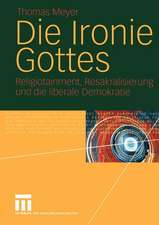 Die Ironie Gottes: Religiotainment, Resakralisierung und die liberale Demokratie