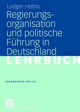 Regierungsorganisation und politische Führung in Deutschland