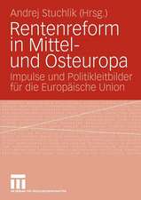 Rentenreform in Mittel- und Osteuropa: Impulse und Politikleitbilder für die Europäische Union