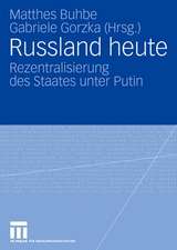 Russland heute: Rezentralisierung des Staates unter Putin