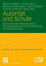 Autorität und Schule: Die empirische Rekonstruktion der Klassenlehrer-Schüler-Beziehung an Waldorfschulen