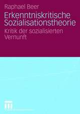 Erkenntniskritische Sozialisationstheorie: Kritik der sozialisierten Vernunft