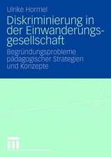 Diskriminierung in der Einwanderungsgesellschaft: Begründungsprobleme pädagogischer Strategien und Konzepte