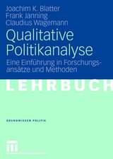 Qualitative Politikanalyse: Eine Einführung in Forschungsansätze und Methoden