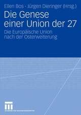 Die Genese einer Union der 27: Die Europäische Union nach der Osterweiterung