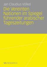 Die Vereinten Nationen im Spiegel führender arabischer Tageszeitungen