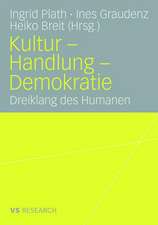 Kultur - Handlung - Demokratie: Dreiklang des Humanen