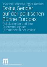 Doing Gender auf der politischen Bühne Europas: Politikerinnen und ihre Überwindung der 