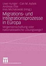 Migrations- und Integrationsprozesse in Europa: Vergemeinschaftung oder nationalstaatliche Lösungswege?