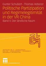 Politische Partizipation und Regimelegitimität in der VR China: Band II: Der ländliche Raum