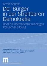 Der Bürger in der Streitbaren Demokratie: Über die normativen Grundlagen Politischer Bildung