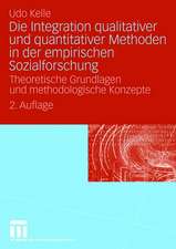 Die Integration qualitativer und quantitativer Methoden in der empirischen Sozialforschung: Theoretische Grundlagen und methodologische Konzepte