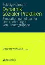 Dynamik sozialer Praktiken: Simulation gemeinsamer Unternehmungen von Frauengruppen