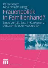 Frauenpolitik in Familienhand?: Neue Verhältnisse in Konkurrenz, Autonomie oder Kooperation