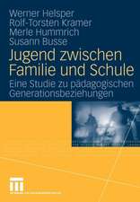 Jugend zwischen Familie und Schule: Eine Studie zu pädagogischen Generationsbeziehungen