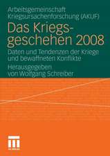 Das Kriegsgeschehen 2008: Daten und Tendenzen der Kriege und bewaffneten Konflikte