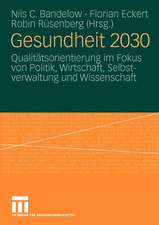 Gesundheit 2030: Qualitätsorientierung im Fokus von Politik, Wirtschaft, Selbstverwaltung und Wissenschaft