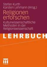 Religionen erforschen: Kulturwissenschaftliche Methoden in der Religionswissenschaft