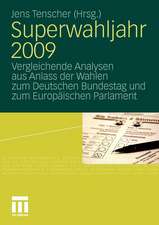 Superwahljahr 2009: Vergleichende Analysen aus Anlass der Wahlen zum Deutschen Bundestag und zum Europäischen Parlament