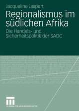 Regionalismus im südlichen Afrika: Die Handels- und Sicherheitspolitik der SADC